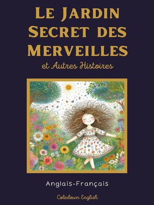 cover image of Le Jardin Secret des Merveilles et Autres Histoires